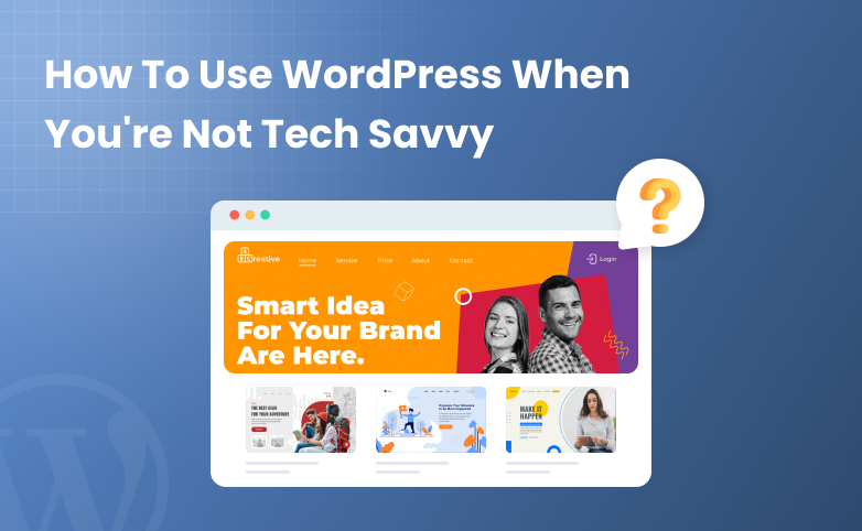 how-to-use-wordpress-when-you-are-not-tech-savvy