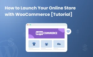 how-to-launch-your-online-store-with-woocommerce