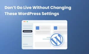 dont-go-live-without-changing-these-wordpress-settings