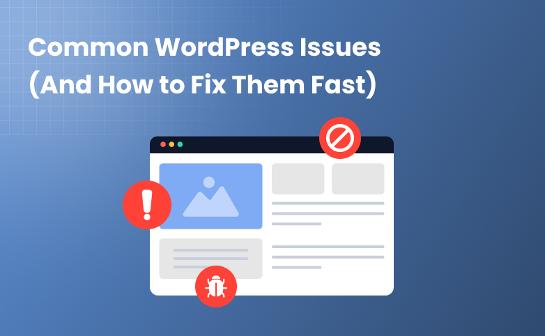 common-wordpress-issues-and-how-to-fix-them-fast
