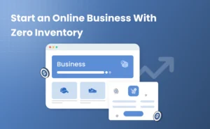 start-an-online-business-with-zero-inventory